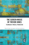 The Screen Music of Trevor Jones (Technology, Process, Production) - 9780367785772 by David Cooper, Ian Sapiro, Laura Anderson, 9780367785772