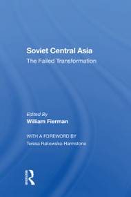 Soviet Central Asia (The Failed Transformation) by William Fierman, 9780367303631