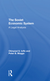 The Soviet Economic System (A Legal Analysis) by Olimpiad S. Ioffe, Peter B Maggs, Olympiad S Ioffe, 9780367311438