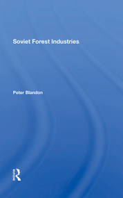 Soviet Forest Industries by Peter Blandon, 9780367303662