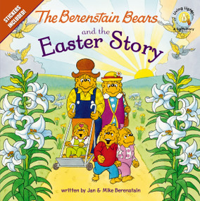 The Berenstain Bears and the Easter Story (An Easter And Springtime Book For Kids) by Jan Berenstain, Mike Berenstain, 9780310720874