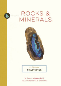 Rocks and   Minerals (An Illustrated Field Guide) by Evelyn Mervine, Vlad Stankovic, 9781646434510