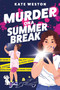 Murder on a Summer Break by Kate Weston, 9780063260320