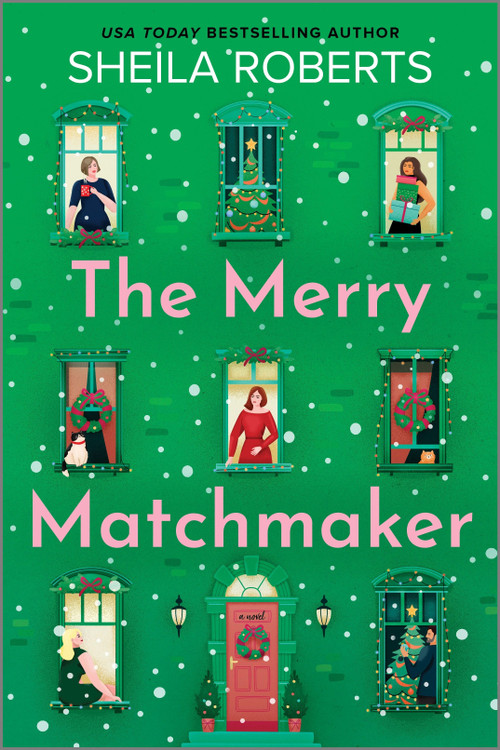 The Merry Matchmaker (A Novel) by Sheila Roberts, 9780778369608