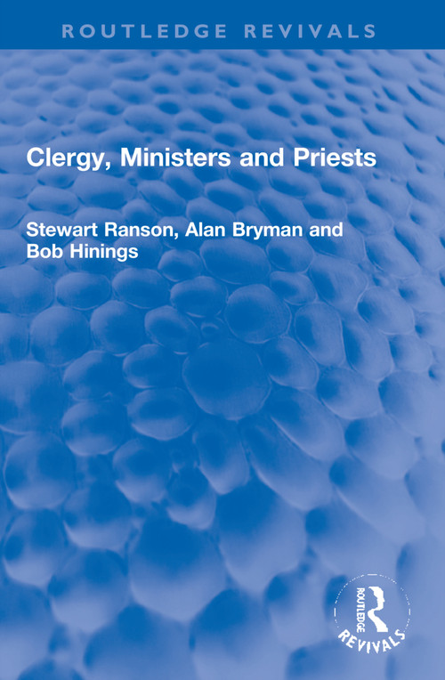 Clergy, Ministers and Priests - 9781032202273 by Stewart Ranson, Alan Bryman, Bob Hinings, 9781032202273
