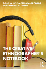 The Creative Ethnographer's Notebook by Melisa Cahnmann-Taylor, Kristina Jacobsen, 9781032429915