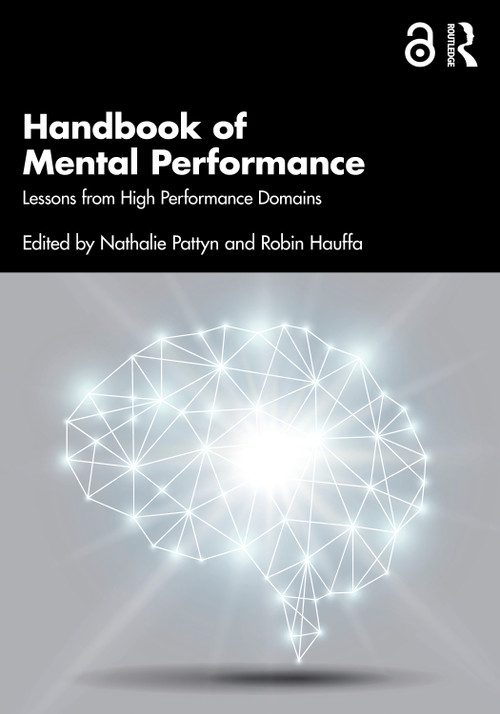 Handbook of Mental Performance (Lessons from High Performance Domains) by Nathalie Pattyn, Robin Hauffa, 9781032458441
