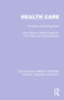 Health Care (Priorities and Management) by Gwyn Bevan, Harold Copeman, John Perrin, Rachel Rosser, 9781032235356
