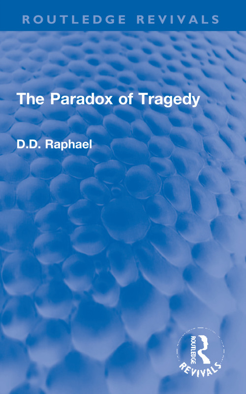 The Paradox of Tragedy - 9781032202297 by D.D. Raphael, 9781032202297