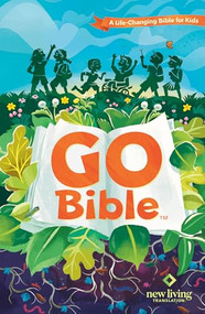 NLT GO Bible for Kids  (Hardcover) (A Life-Changing Bible for Kids) by New Living Translation, Tyndale, 9781496455703