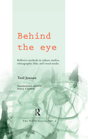 Behind the Eye (Reflexive Methods in Culture Studies, Ethnographic Film, and Visual Media) by Toril Jenssen, 9788789825922