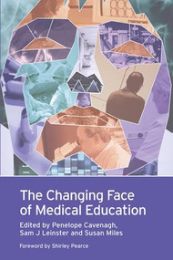 The Changing Face of Medical Education by Cavenagh, Leinster Penelope, 9781846194573