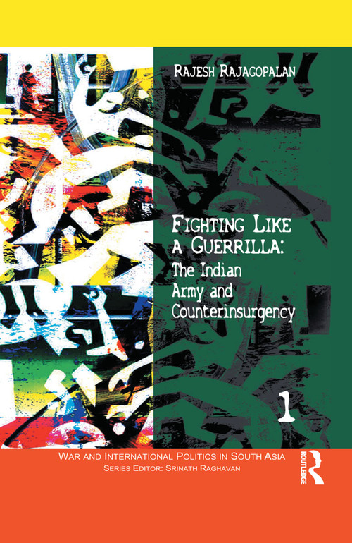 Fighting Like a Guerrilla (The Indian Army and Counterinsurgency) - 9781138380271 by Rajesh Rajagopalan, 9781138380271