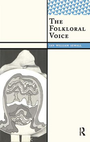 The Folkloral Voice by Ian William Sewall, 9781598742855