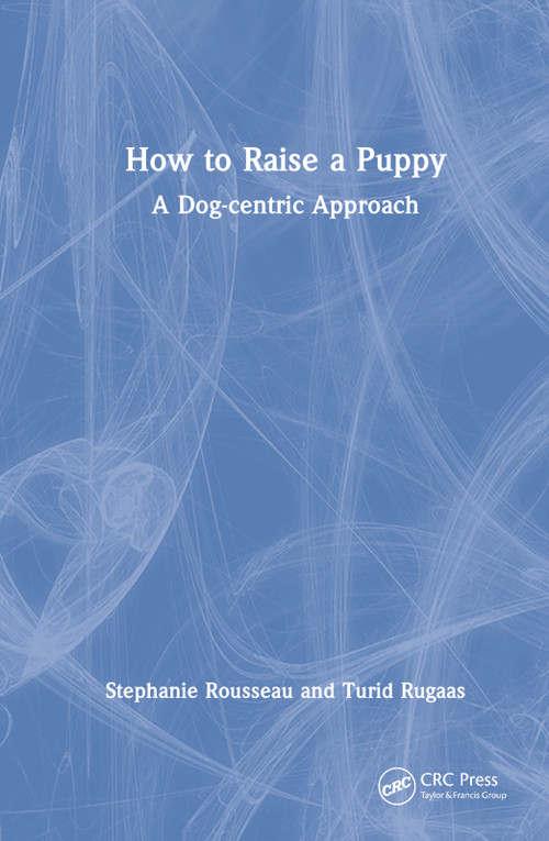 How to Raise a Puppy (A Dog-centric Approach) - 9781032304502 by Stephanie Rousseau, Turid Rugaas, 9781032304502