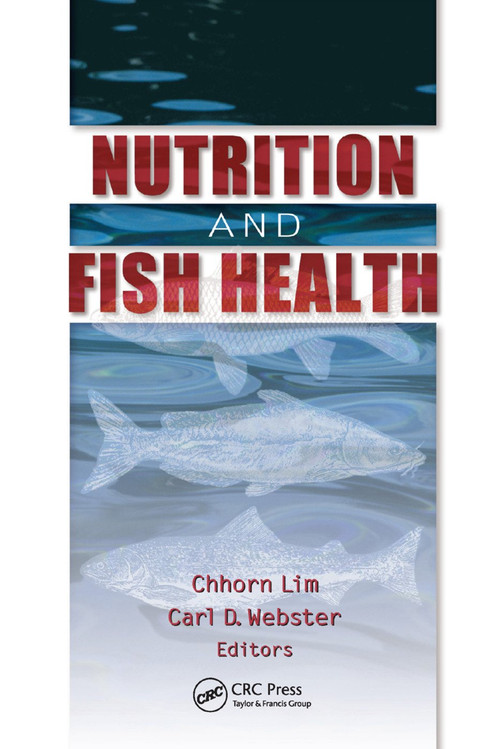 Nutrition and Fish Health by Carl D Webster, Chhorn Lim, 9780367397074