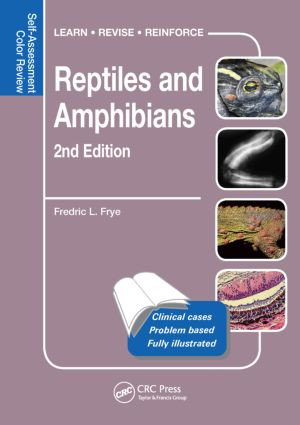 Reptiles and Amphibians (Self-Assessment Color Review, Second Edition) by Fredric L. Frye, 9781482257601