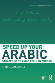 Speed up your Arabic (Strategies to Avoid Common Errors) by Sebastian Maisel, 9780415660556