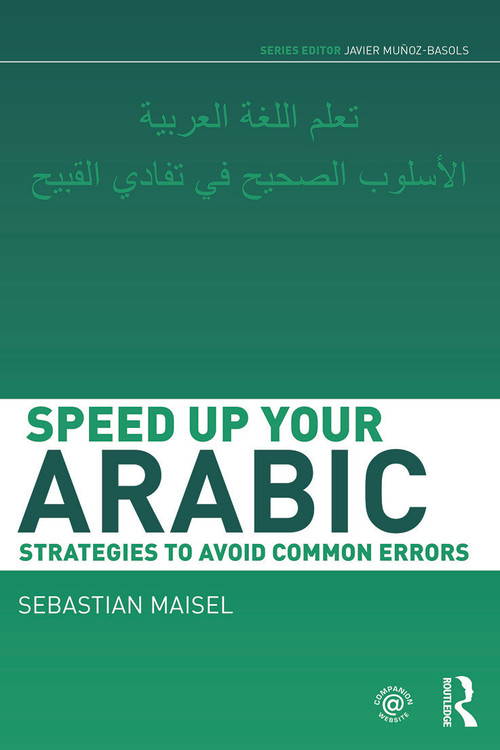Speed up your Arabic (Strategies to Avoid Common Errors) by Sebastian Maisel, 9780415660556