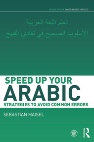 Speed up your Arabic (Strategies to Avoid Common Errors) by Sebastian Maisel, 9780415660556