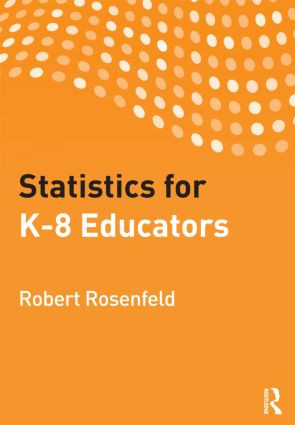 Statistics for K-8 Educators by Robert Rosenfeld, 9780415899895