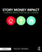 Story Money Impact: Funding Media for Social Change by Tracey Friesen, 9781138859975