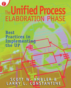 The Unified Process Elaboration Phase (Best Practices in Implementing the UP) by Scott Ambler, 9781929629053
