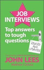 Job Interviews: Top answers to tough questions by Matthew J. DeLuca, John Lees, 9780077119096