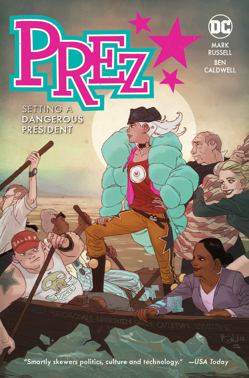 Prez: Setting a Dangerous President by Mark Russell, Benjamin Caldwell, Mark Morales, 9781779528964