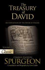 The Treasury of David (An Exposition of the Book of Psalms Volume 2 Psalms 18-27) by Charles H Spurgeon, 9781610369923