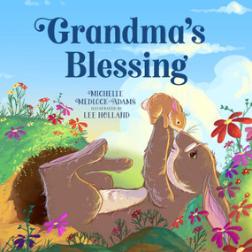 Grandma's Blessing by Michelle Medlock Adams, Lee Holland, 9781680999327