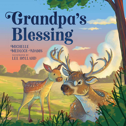 Grandpa's Blessing by Michelle Medlock Adams, Lee Holland, 9781680999334