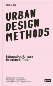Urban Design Methods by Undine Giseke, Philipp Misselwitz, Martina Löw, Angela Million, Jörg Stollmann, 9783868595710
