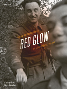 Red Glow (Yugoslav Partisan Photography and Social Movement, 1941-1945) by Davor Konjikušić, Rosa-Luxemburg-Stiftung, 9783422986404