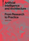 Artificial Intelligence and Architecture (From Research to Practice) by Stanislas Chaillou, 9783035624007