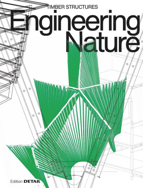 Engineering Nature (Timber Structures) by Jakob Schoof, 9783955535520