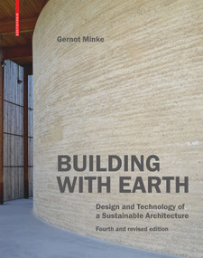 Building with Earth (Design and Technology of a Sustainable Architecture. Fourth and revised edition) by Gernot Minke, 9783035622539