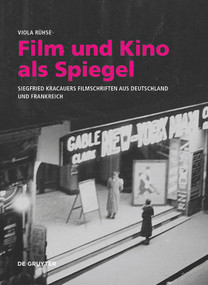 Film und Kino als Spiegel (Siegfried Kracauers Filmschriften aus Deutschland und Frankreich) (German Edition) by Viola Rühse, 9783110705751