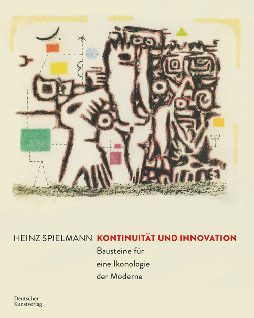 Kontinuität und Innovation (Bausteine für eine Ikonologie der Moderne) (German Edition) by Heinz Spielmann, 9783422988422