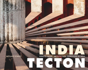 India Tecton (Gebautes Indien) by Nicolus Schmidt, Kunststiftung K52, 9783422987623