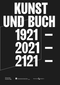 Kunst und Buch 1921 - 2021 - 2121 (German Edition) by Ilka Backmeister-Collacott, Deutscher Kunstverlag, Katja Richter, Jörg Heiser, 9783422988033