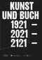 Kunst und Buch 1921 - 2021 - 2121 (German Edition) by Ilka Backmeister-Collacott, Deutscher Kunstverlag, Katja Richter, Jörg Heiser, 9783422988033