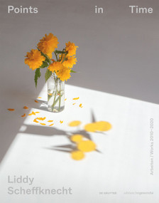 Liddy Scheffknecht - Points in Time (Arbeiten/Works 2010-2020) (German Edition) by Ernst Strouhal, 9783110769432