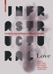 Infrastructural Love (Caring for Our Architectural Support Systems) by Adrià Carbonell, Hélène Frichot, Hannes Frykholm, Sepideh Karami, 9783035625196