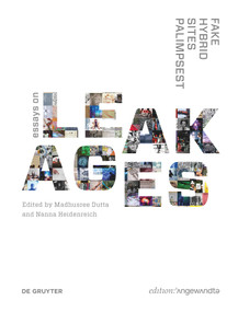 Fake Hybrid Sites Palimpsest (Essays on Leakages) by Madhusree Dutta, Nanna Heidenreich, 9783110769951