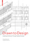 Drawn to Design (Analyzing Architecture Through Freehand Drawing -- Expanded and Updated Edition) by Eric Jenkins, 9783035624656