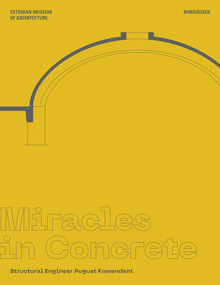 Miracles in Concrete (Structural Engineer August Komendant) by Estonian Museum of Architecture, 9783035625127