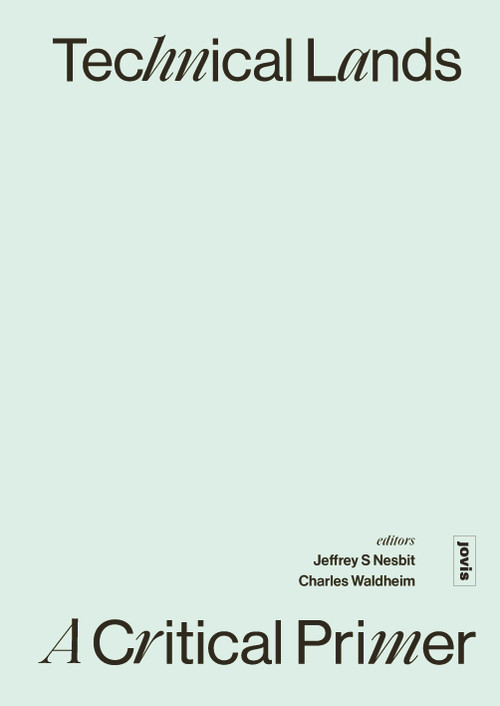 Technical Lands (A Critical Primer) by Jeffrey S. Nesbit, Charles Waldheim, 9783868597042