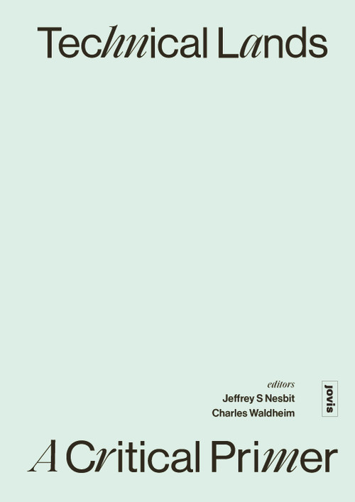 Technical Lands (A Critical Primer) by Jeffrey S. Nesbit, Charles Waldheim, 9783868597042