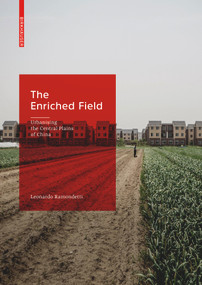 The Enriched Field (Urbanising the Central Plains of China) by Leonardo Ramondetti, 9783035624915